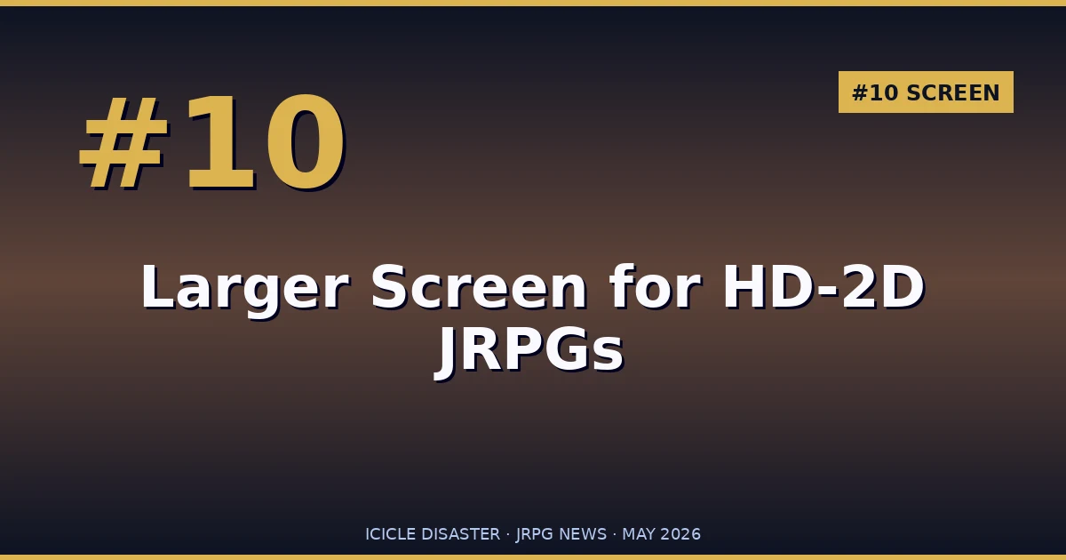 Larger Screen + Better Resolution for HD-2D JRPGs