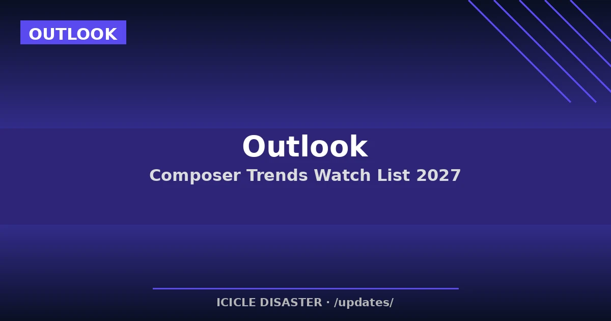 Composer Watch List for 2027