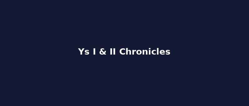 Ys I & II Chronicles — Falcom RPG