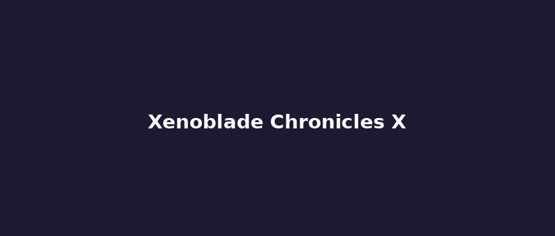 Xenoblade Chronicles X cover