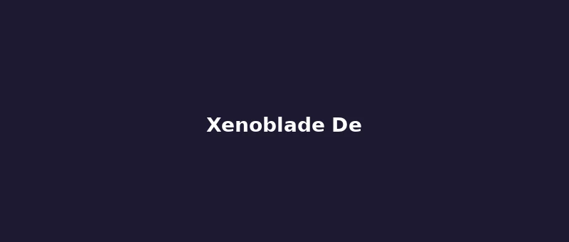 Xenoblade Chronicles: Definitive Edition remake