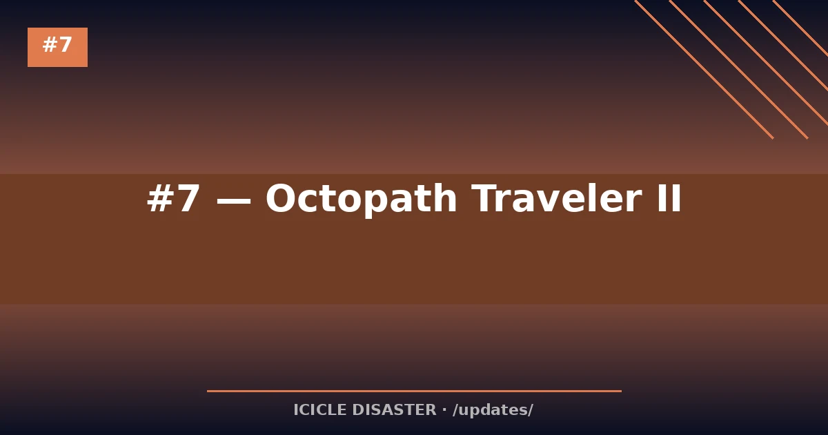 #7 — Octopath Traveler II